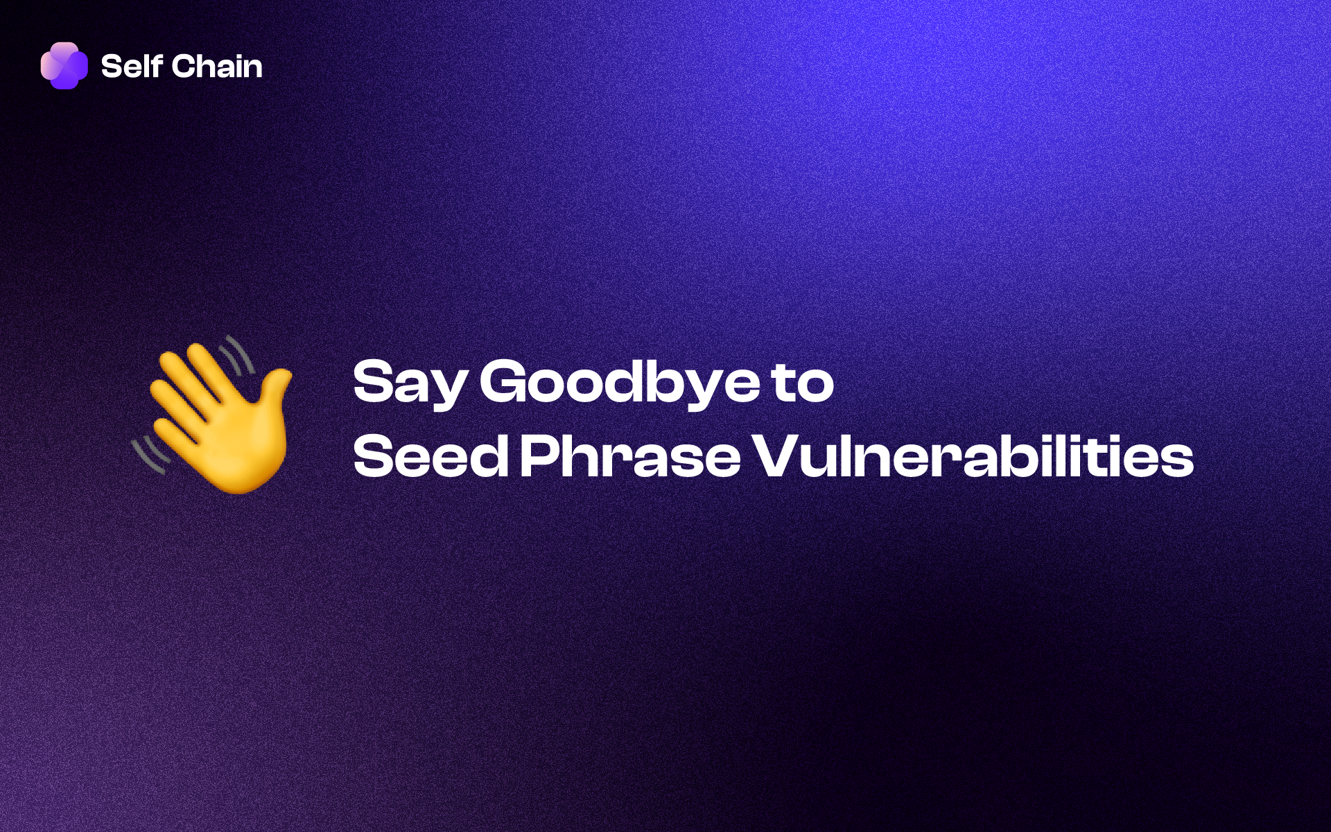 Say Goodbye to Seed Phrase Vulnerabilities