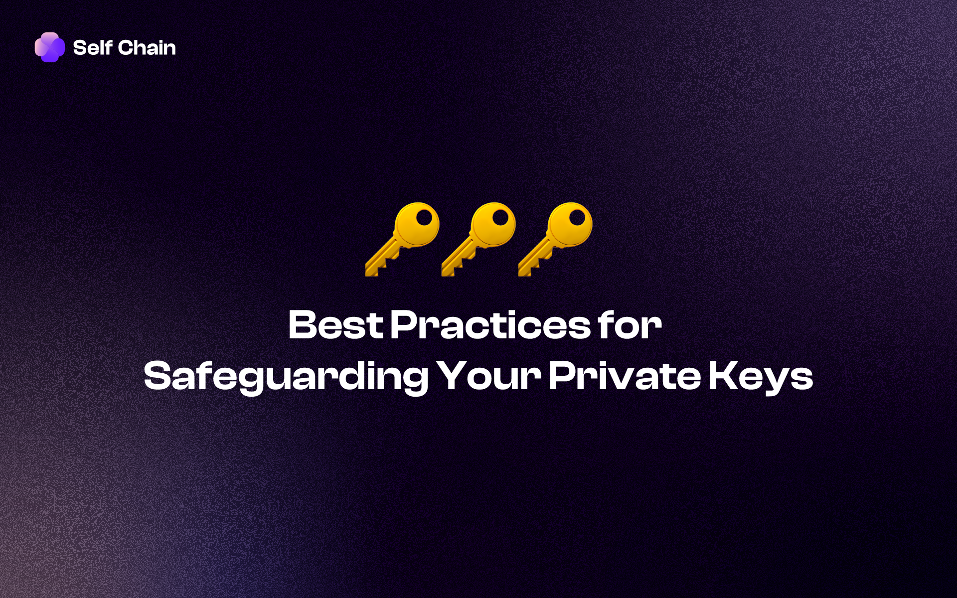 Best Practices for Safeguarding Your Private Keys