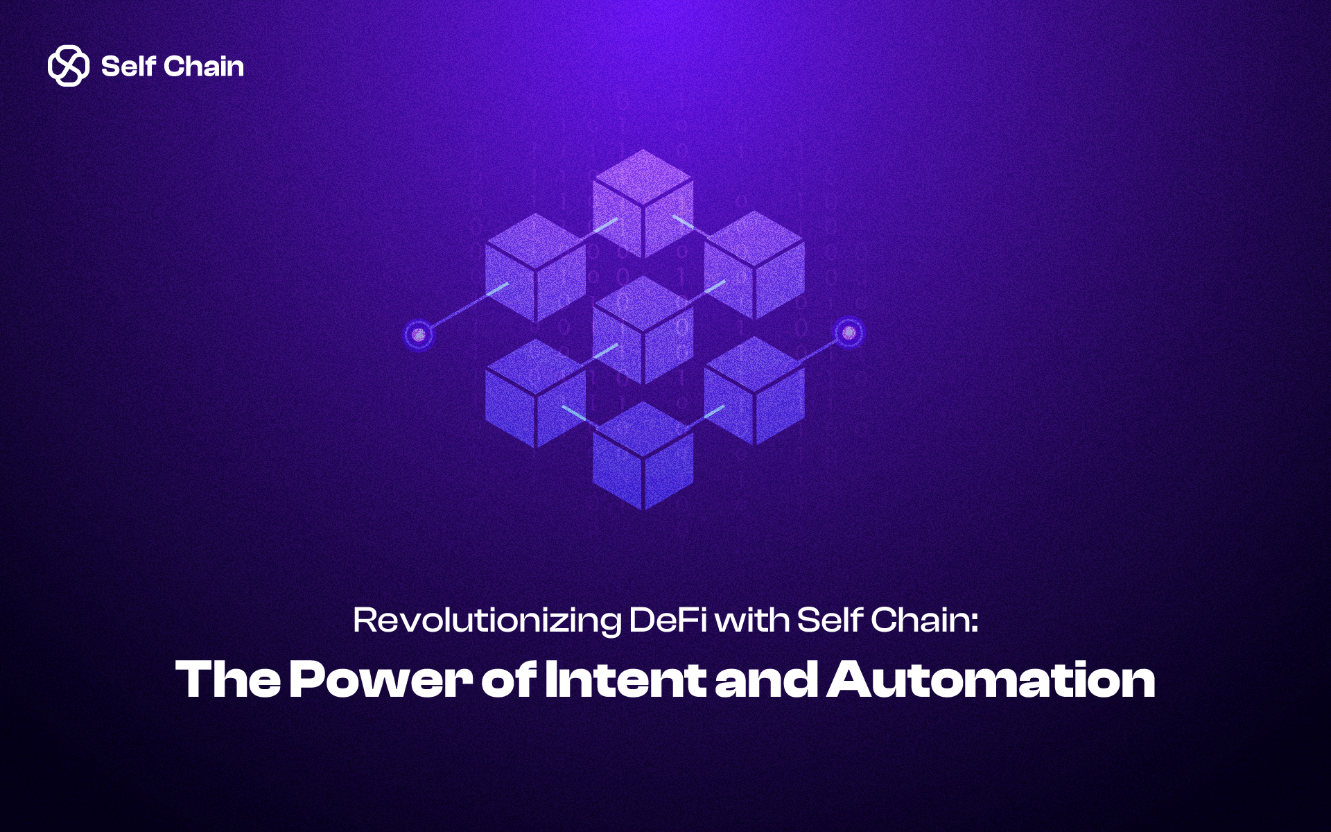 Revolutionizing DeFi with Self Chain: The Power of Intent and Automation