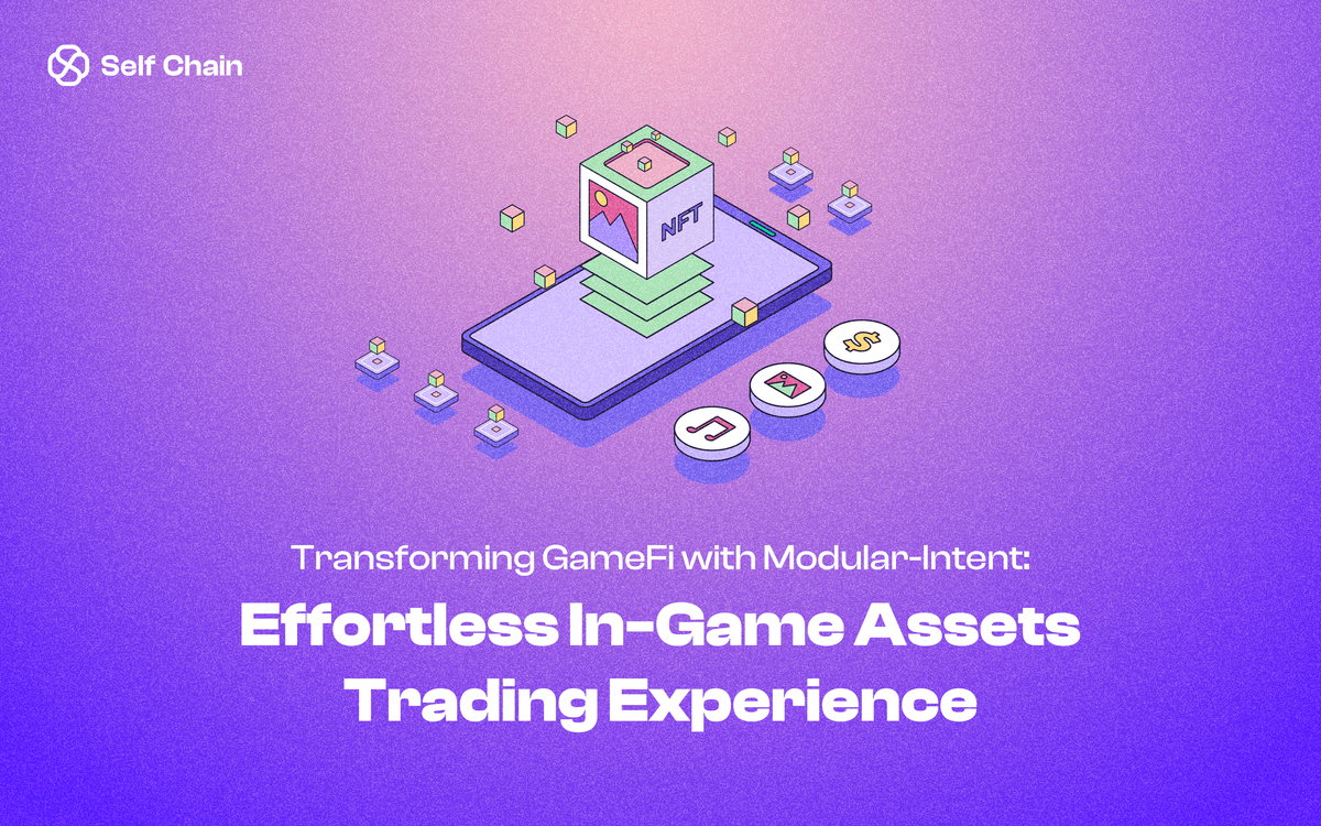 Transforming GameFi with Modular-Intent: Effortless In-Game Assets Trading Experience