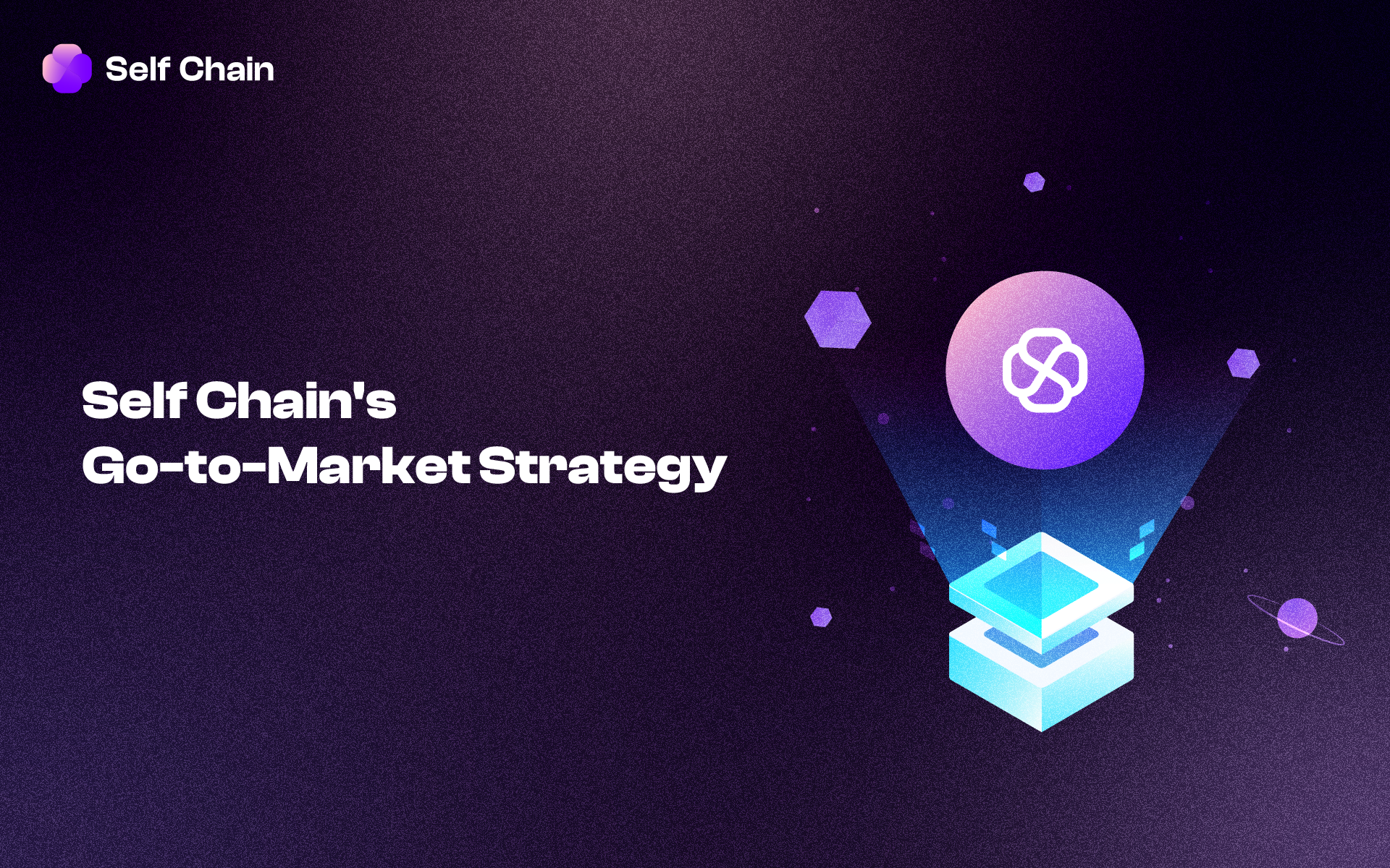 Self Chain's Go-to-Market Strategy
