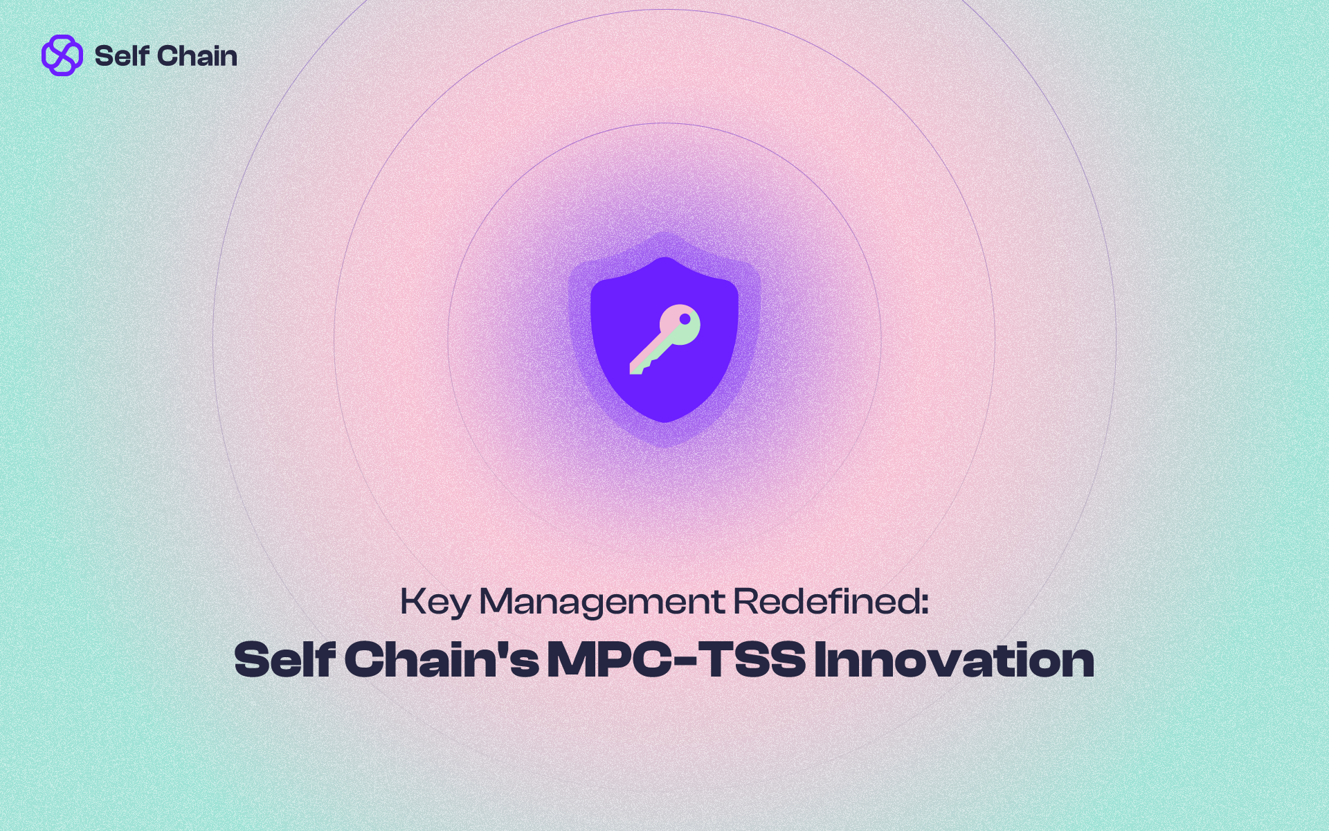 Key Management Redefined: Self Chain’s MPC - TSS Innovation