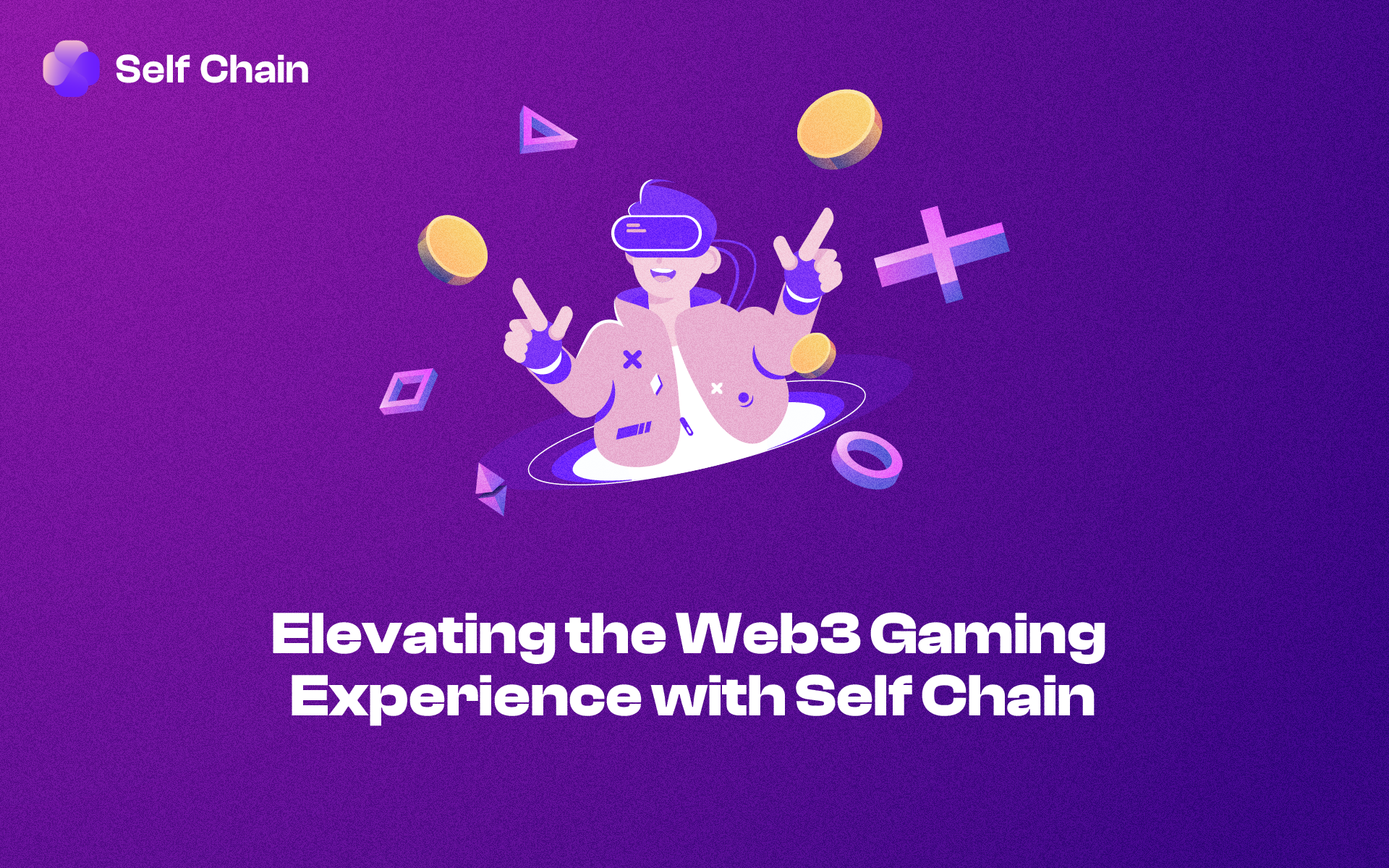 Elevating the Web3 Gaming Experience with Self Chain