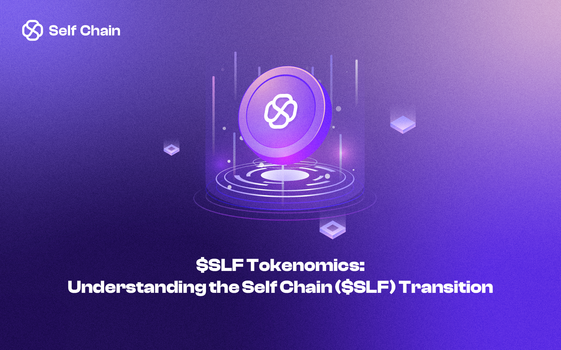 $SLF Tokenomics: Understanding the Self Chain ($SLF) Transition