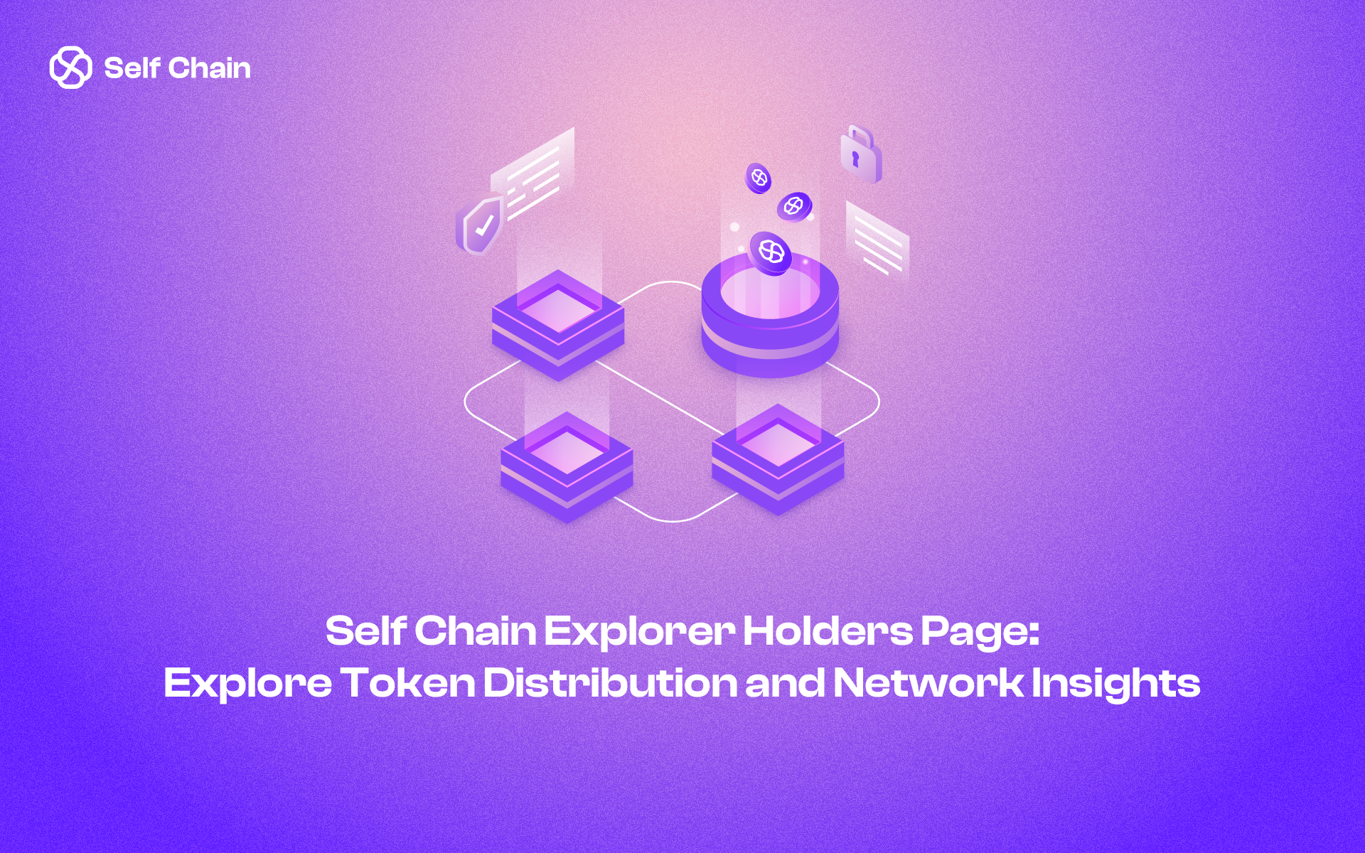 Self Chain Explorer Holders Page: Explore Token Distribution and Network Insights